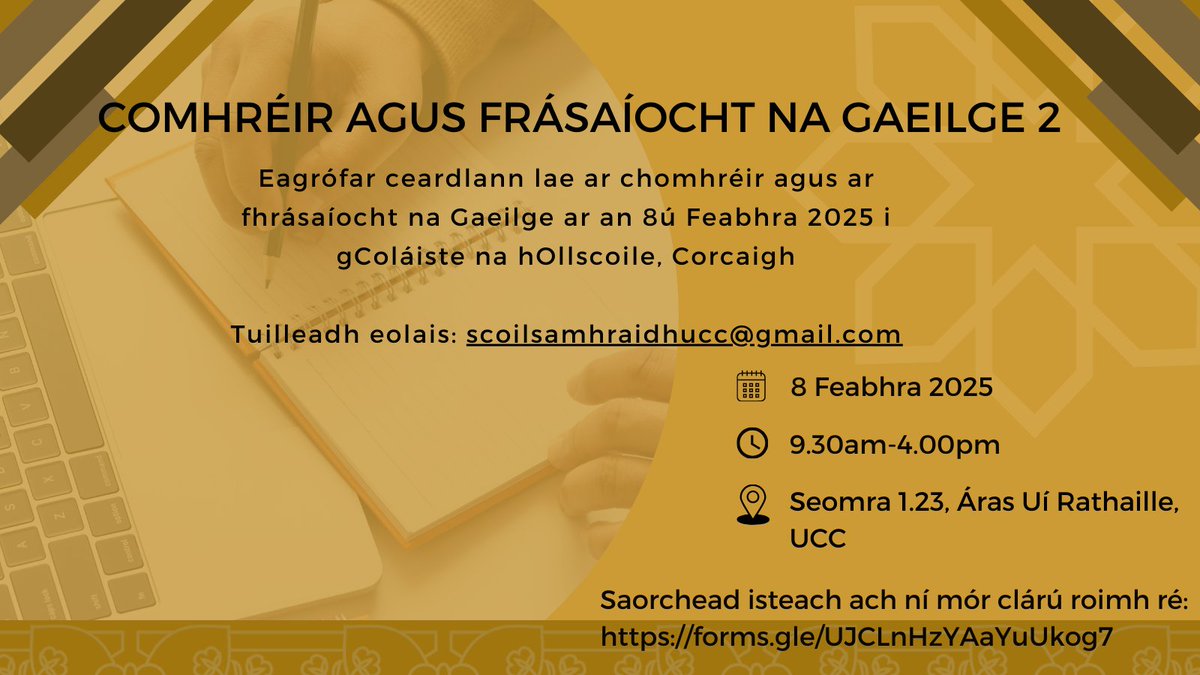 Nua Ghaeilge UCC (@nuaghaeilgeucc) on Twitter photo **Comhréir agus Frásaíocht na Gaeilge 2**
Ceardlann lae - leanfar den obair ar cuireadh tús leis ar an Scoil Samhraidh i gColáiste na Rinne, Lúnasa 2024. Saorchead isteach ach ní mór clárú roimh ré.
Clárú: forms.gle/cMyGZv338uzUQj…
Tuilleadh eolais: scoilsamhraidhucc@gmail.com **Comhréir agus Frásaíocht na Gaeilge 2**
Ceardlann lae - leanfar den obair ar cuireadh tús leis ar an Scoil Samhraidh i gColáiste na Rinne, Lúnasa 2024. Saorchead isteach ach ní mór clárú roimh ré.
Clárú: forms.gle/cMyGZv338uzUQj…
Tuilleadh eolais: scoilsamhraidhucc@gmail.com
