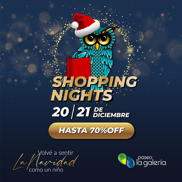 ¡Llega Shopping Nights a Paseo La Galería!✨  
📍 El 20 y 21 de Diciembre, tenés descuentos IMPERDIBLES DE HASTA 70% OFF, música en vivo, barras de degustación, regalos por compras y más
📍 Te esperamos desde las 09hs hasta las 00hs para que disfrutes de la magia de Navidad
