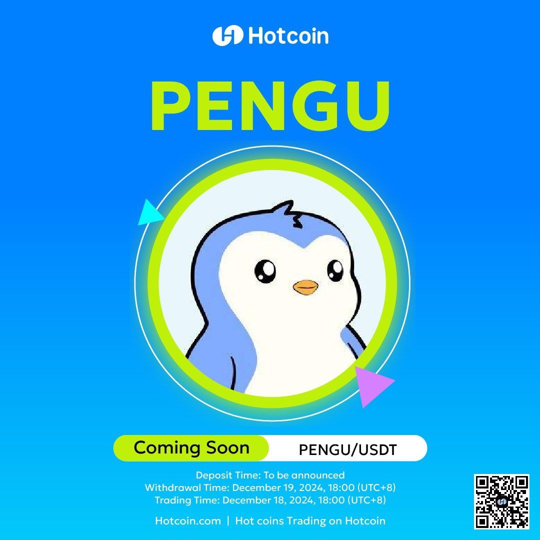 🚀 $PENGU @pudgypenguins spot trading will go live on Hotcoin soon 📅 PENGU  is the official MEME token launched by Pudgy Penguins. ✓ Trading Pair: PENGU  / USDT 🕒 Deposit Time: To