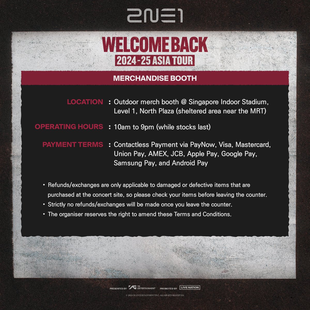 livenationsg's tweet photo. Gear up for the big day by taking a good look at our exclusive concert merchandise list for the 𝟐𝟎𝟐𝟒-𝟐𝟓 𝟐𝐍𝐄𝟏 𝐀𝐒𝐈𝐀 𝐓𝐎𝐔𝐑 [𝐖𝐄𝐋𝐂𝐎𝐌𝐄 𝐁𝐀𝐂𝐊] 𝐈𝐍 𝐒𝐈𝐍𝐆𝐀𝐏𝐎𝐑𝐄 happening very soon on 21-22 Dec! Which ones have already caught your eyes? 👀

📅 21-22 Dec 2024, SHOW DAY
⏰ Open at 10am (While stocks last!)
📍 North Plaza, Singapore Indoor Stadium (Level 1)

🤫 P.S. For every $80 spent on official merchandise, you will receive one random keyring from two keyring options!

#2NE1 #TOUR #WELCOMEBACK #YG #WELCOMEBACK_SINGAPORE #LIVENATIONSG