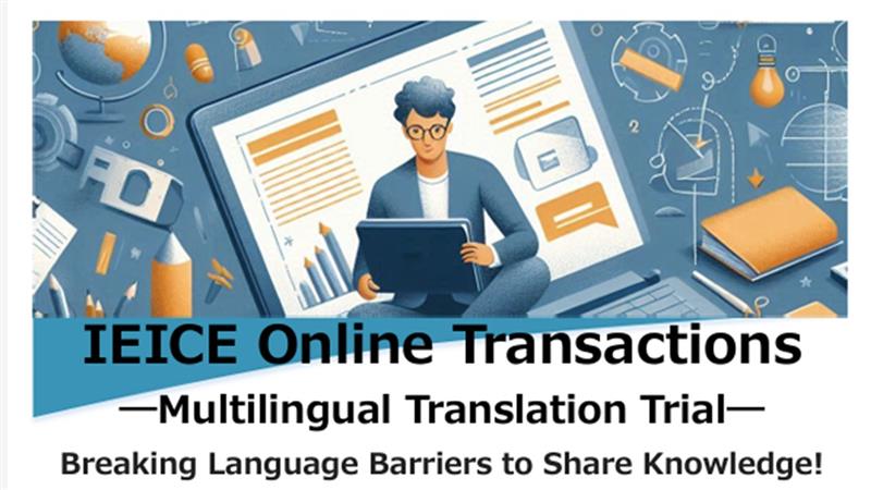 Ieice_trans's tweet image. IEICE Multilingual Digital Library: A Groundbreaking Initiative！
Access Academic Content in Your Native Language. The IEICE Digital Library now offers multilingual access, opening doors for researchers and students worldwide to explore academic content in their native languages.