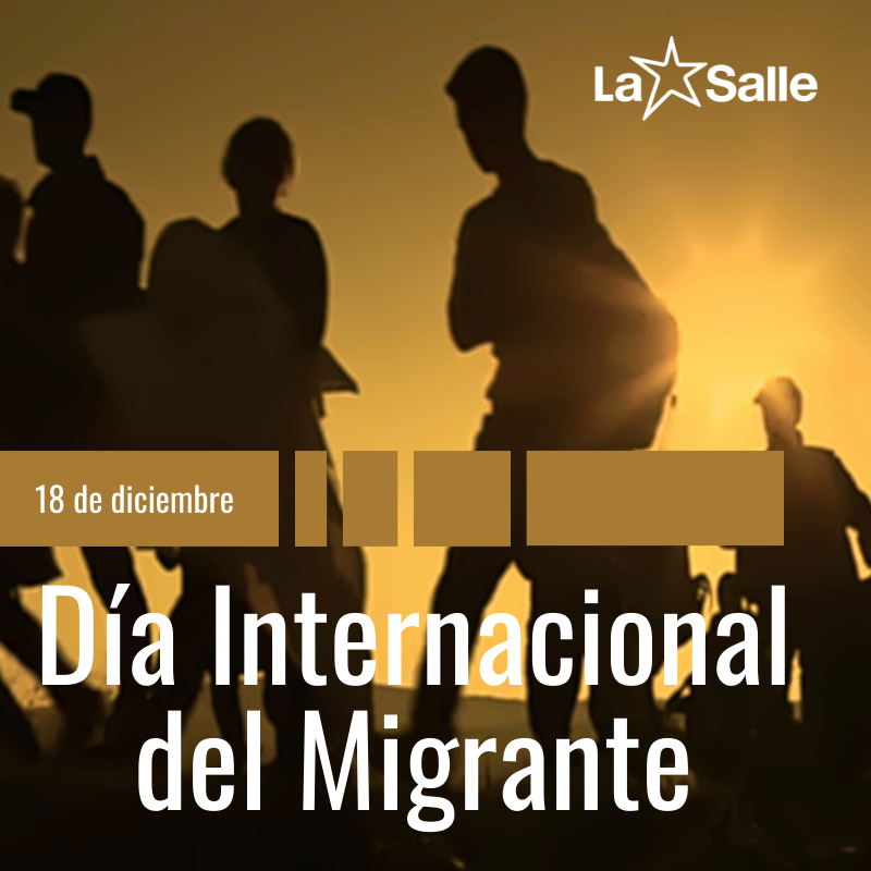 #LaSalle #TrabajandoPorUnMundoMejor #DíaInternacionalDelMigrante
#TiempoDeCuidarTiempoDeCrear #SomosLaSalle #MiraMásAllá