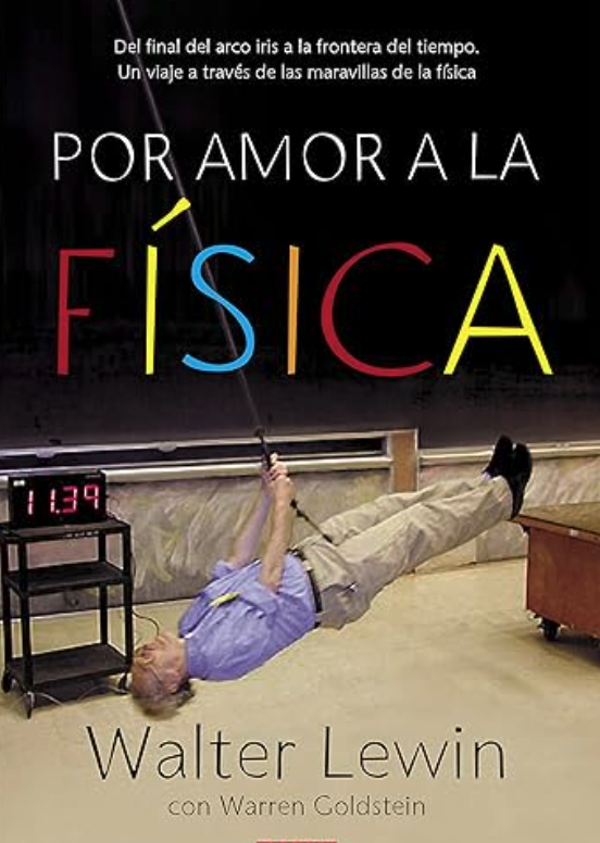 Estas vacaciones, toca releer un libro que me motivó a valorar la física desde otra perspectiva. "Por amor a la física" de Walter Lewin.
