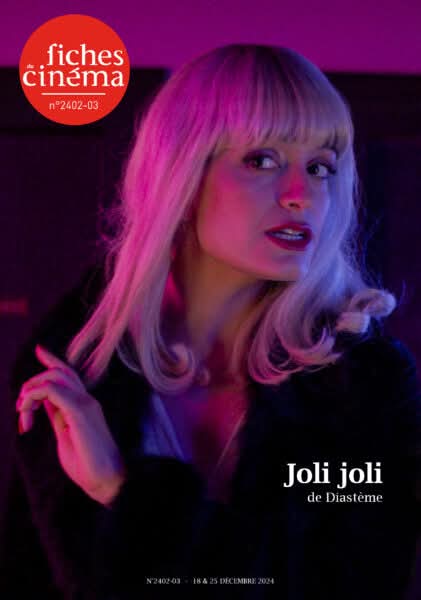“Joli joli” de Diastème : c'est la Une de notre double hebdo des 18 &amp; 25 décembre, disponible sur fichesducinema.com