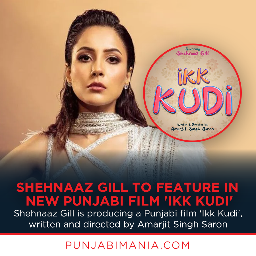 punjabi_mania's tweet photo. #ShehnaazGill to feature in new Punjabi film '#IkkKudi'
#shehnaazians #shehnaazkaurgill #shehnaazgillwinninghearts https://t.co/CNdQvbqsky