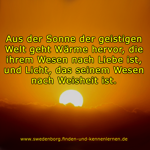 Swedenborg24's tweet photo. Aus der Sonne der geistigen Welt geht Wärme hervor, die ihrem Wesen nach Liebe ist, und Licht, das seinem Wesen nach Weisheit ist.

https://t.co/Buag4RAOIF

https://t.co/EryurLMwUl
#jesus #swedenborg #bibel #bible #gott #god #glaube #kirche #liebe #love https://t.co/kCZJqrzriL