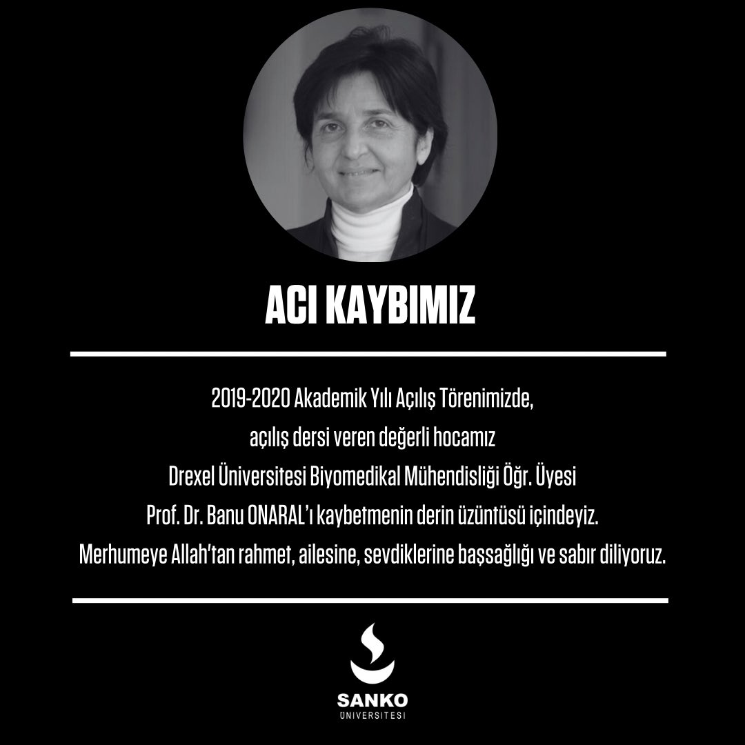 2019-2020 Akademik Yılı Açılış Törenimizde, açılış dersi veren değerli hocamız Drexel Üniversitesi Biyomedikal Mühendisliği Öğr. Üyesi Prof. Dr. Banu ONARAL’ı kaybetmenin derin üzüntüsü içindeyiz. Merhumeye Allah’tan rahmet, ailesine, sevdiklerine başsağlığı ve sabır diliyoruz.