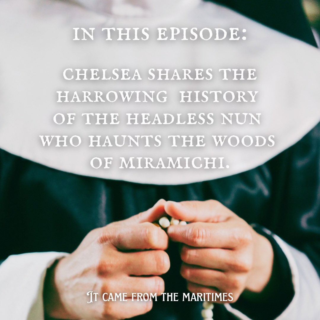 icftmaritimes's tweet photo. In Miramichi, New Brunswick, the legend of the Headless Nun has been told for years. Have you seen her late at night?

Join us today to hear the story of Sister Marie Inconnue’s unfortunate demise, and the actions of her unsettled spirit. 

Available on Apple, Spotify &amp; more! https://t.co/P1nWv4x89v