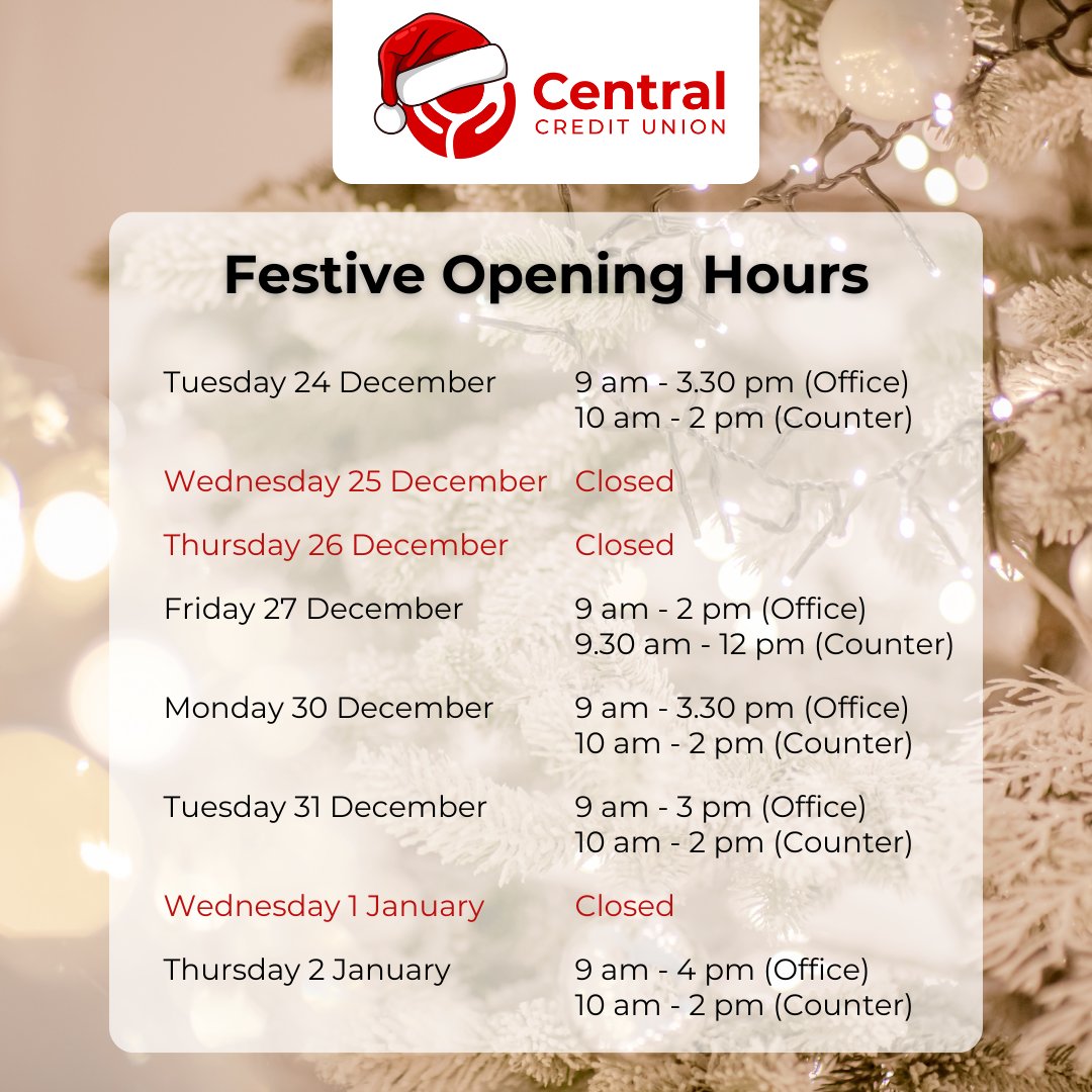 Central Credit Union (@centralcu_) on Twitter photo 🎄Festive Opening Hours🎄
Over the holiday period there will be some changes to our counter and back office hours. Our offices will be fully closed on the 25th and 26th of December, as well as the 1st of January.
Wishing you a joyful and peaceful holiday season! 🎅 🎄Festive Opening Hours🎄
Over the holiday period there will be some changes to our counter and back office hours. Our offices will be fully closed on the 25th and 26th of December, as well as the 1st of January.
Wishing you a joyful and peaceful holiday season! 🎅