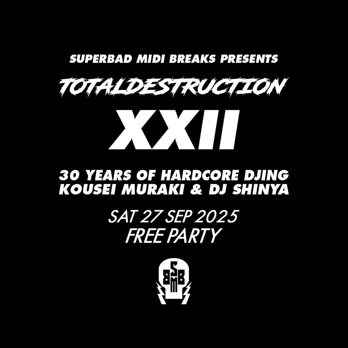 HXC_SBMB's tweet photo. ｜BIG NEWS｜
TOTALDESTRUCTION Strikes Back!!
Superbad MIDI Breaks presents
TOTALDESTRUCTION 22
30 Years of Hardcore DJing Kousei Muraki &amp; DJ Shinya
Sat 27th September 2025
Open/Start 22:00
Entrance Free with 1drink order https://t.co/wU7GGOLzbx