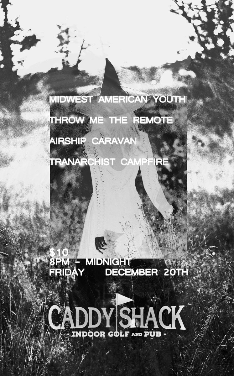 🧙‍♀️FRIDAY🧙‍♀️ Midwest American Youth, Throw me the remote , Airship Caravan, &amp; Campfire Tranarchists 🎙

Doors: 7pm · Music: 8pm

$10 · 21+