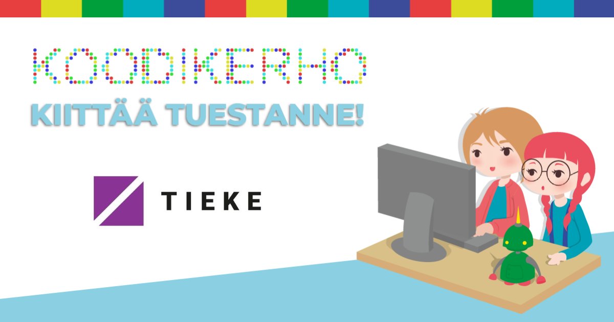 Paljon kiitoksia <a href="/tiekery/">TIEKE</a>:lle lasten valtakunnallisen #Koodikerho-toiminnan tukemisesta! 🤖Hienoa, että olette mukana kanssamme edistämässä lasten koodi- ja teknologiaosaamisen kehittymistä Suomessa ja välittämässä tärkeää viestiä eteenpäin! 🥰