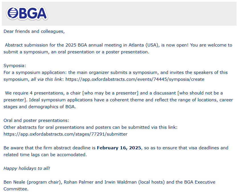 BGA 2025 Annual Meeting – Abstract submission is OPEN!

🗓 Deadline: February 16, 2025
📍 Atlanta, USA 🇺🇸

Submit your symposium, oral presentation, or poster here: app.oxfordabstracts.com/stages/77291/s…

Don't miss out – see you there! 🧬🤸‍♀️