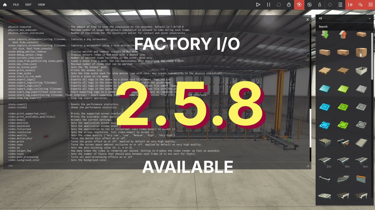 Factory I/O 2.5.8 Maintenance Release

We’ve released an important update that addresses a regression introduced in version 2.5.5. See more here: docs.factoryio.com/release-notes/