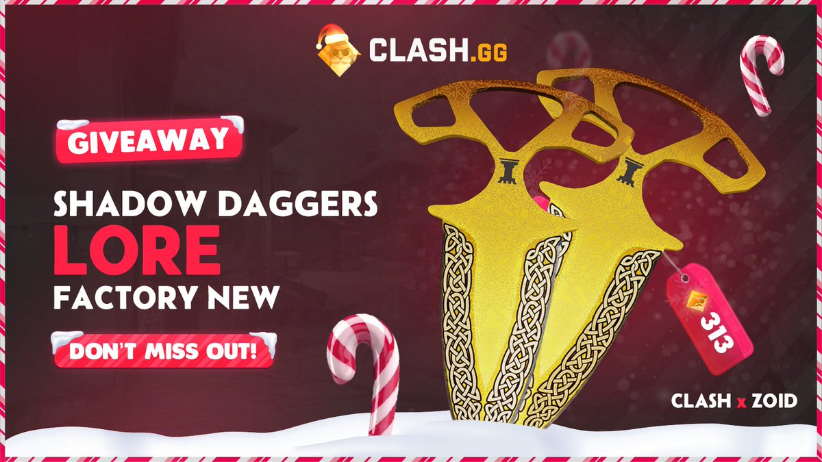 Shadow Daggers | Lore (Factory New) GIVEAWAY! ($313) 🎁❤️

How to enter:
🎅 Follow <a href="/clashdotgg/">ClashGG</a> &amp; <a href="/ZoidGambles/">Zoid 👑</a>.
🎅 Retweet, Like, and Tag a Friend.
🎅 Use code "ZOID" on Clash (optional).

Winner picked December 26th. Good luck! 🎄🥳
