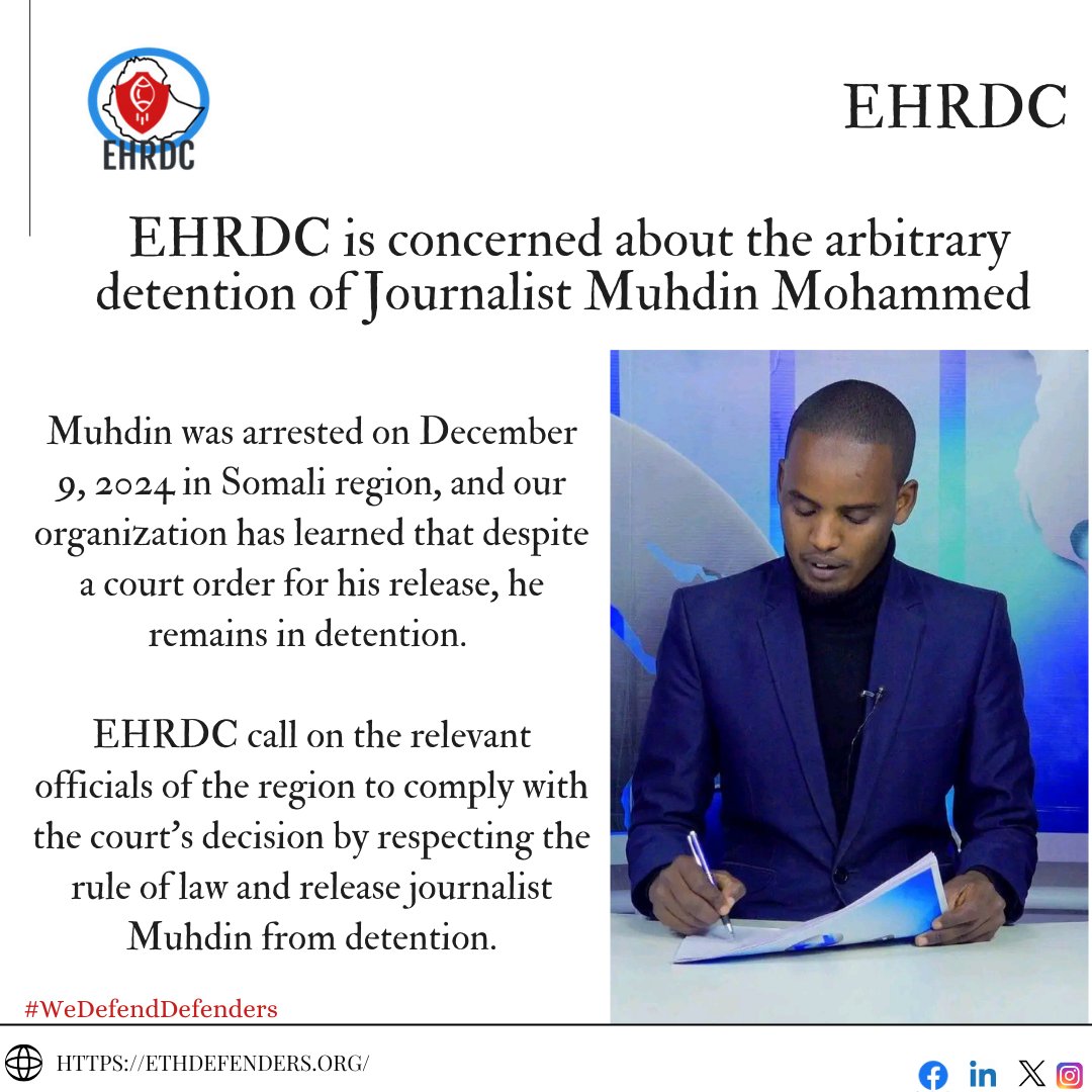 EHRDC is concerned about the arbitrary detention of journalist Muhyadin Mohamed, who was arrested on December 9, 2024 in Somali Region, and remains in custody despite a court order for his release as of December 17, 2024.

#wedefenddefenders