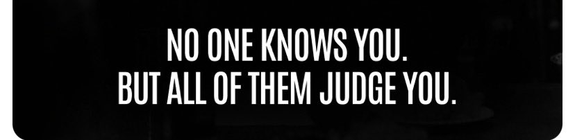 Cuando piensas diferente al resto, empiezan a juzgarte…. No one knows u just they know  your nombre.