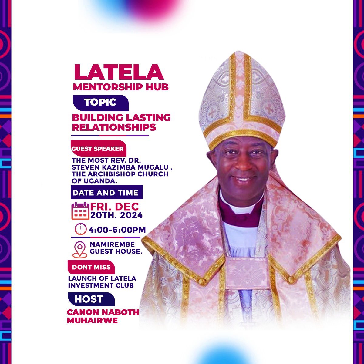 We are honored to have the <a href="/Archbp_COU/">Archbishop Stephen Kaziimba</a> as our guest speaker, As a beacon of spiritual guidance and leadership, His Grace will share profound insights on fostering meaningful , enduring relationships, grounded in faith, trust and shared values. 
#LatelaSpeaks2024 
<a href="/NabothMuhairwe/">Naboth Muhairwe</a>