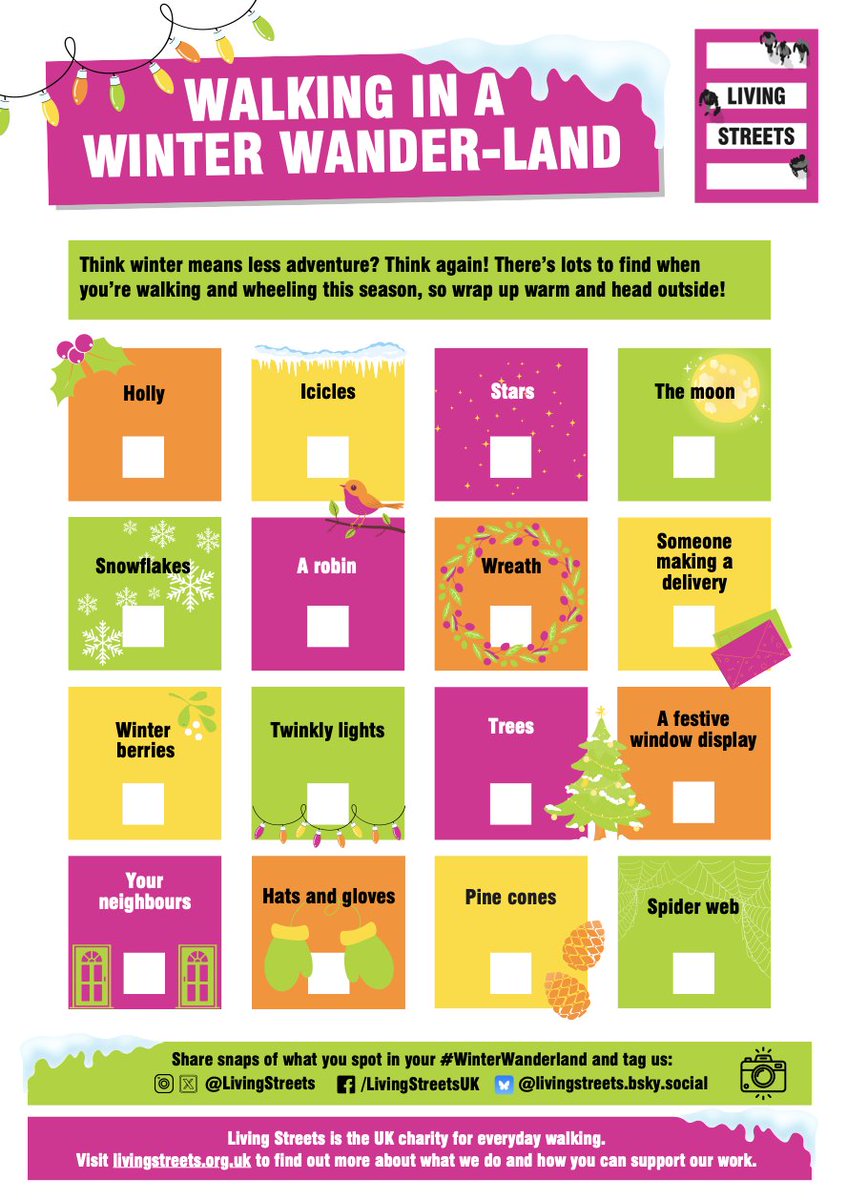 Don’t let the cold (or wet) weather keep you indoors over the festive period.

Wrap up warm and use our Winter Wander-land scavenger hunt to see what you can find as you walk and wheel this winter.

Download for free here: livingstreets.org.uk/wanderlandengl…