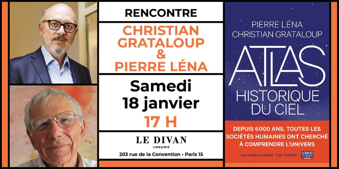#LES ÉVÉNEMENTS AU DIVAN📚 Christian Grataloup &amp; Pierre Léna présentent leur « Atlas historique du ciel » #rencontresauteur #soiréelittéraire #librairieledivan #RuedelaConvention librairie-ledivan.com/agenda-167975/…