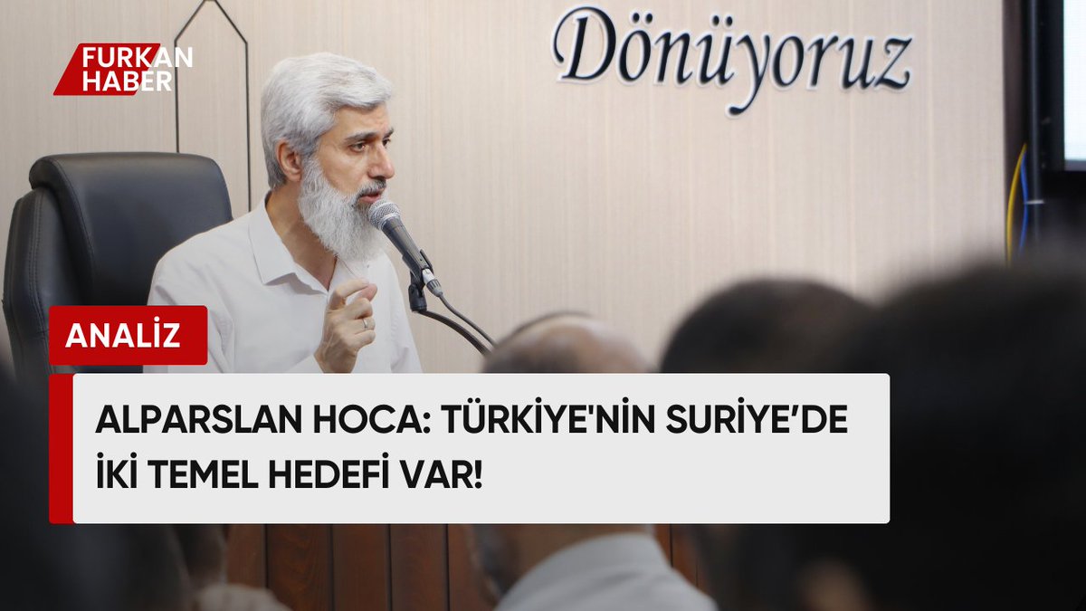 ANALİZ | Alparslan Hoca: Türkiye'nin Suriye’de İki Temel Hedefi Var! 

furkanhaber.net/alparslan-hoca…