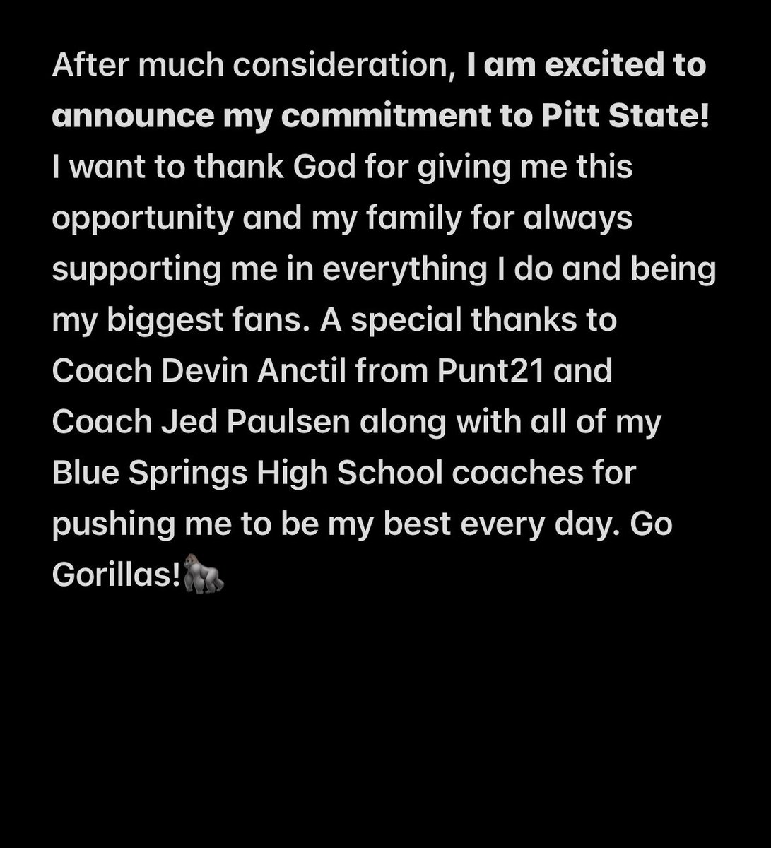 Committed. Go Gorillas!🦍

<a href="/GorillasFB/">Pitt State Football</a> <a href="/CoachTomAnthony/">Tom Anthony</a> <a href="/CoachCJohnson43/">Chase Johnson</a> <a href="/JJPaul53/">Jed Paulsen</a> <a href="/TheBSWildcats/">BSHS Wildcats</a> <a href="/punt_21/">Punt 21 Kicking Services</a> <a href="/KohlsKicking/">Kohl's Kicking Camps</a>