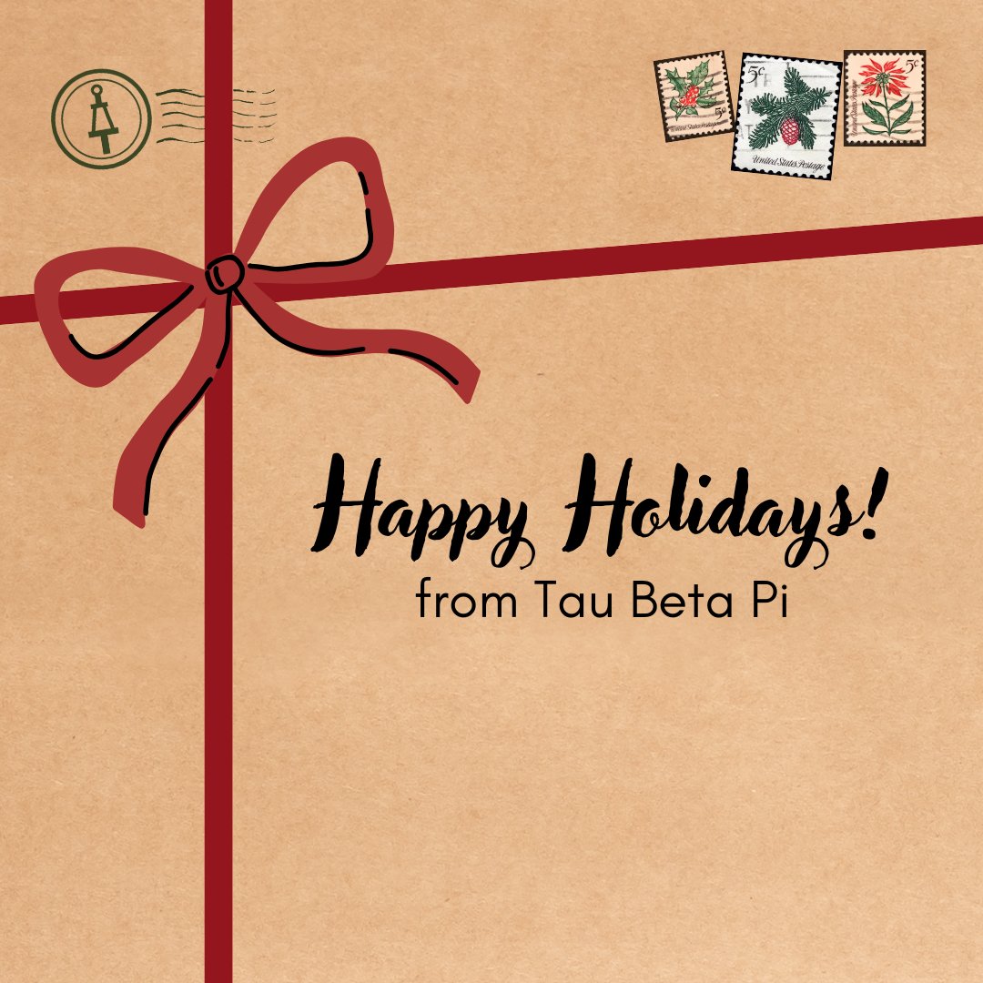 Happy Holidays, Tau Bates! Headquarters wishes you and yours a season of joyous peace.

Tau Beta Pi HQ will be closed on Dec. 24 and 25 for the Christmas Holiday and Dec. 31 and Jan. 1 for the New Year’s Holiday. We will be operating with limited staff on Dec. 26- 27 and 30.