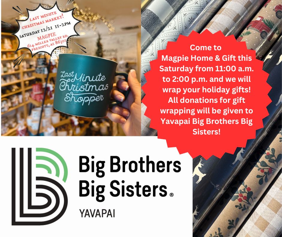 YBBBS's tweet photo. Need your holiday gifts beautifully wrapped? Drop by Magpie home and gift on Miller Valley Road in Prescott this Saturday from 11 a.m. to 2 p.m. They will wrap your gifts and generously give any donations to Yavapai Big Brothers Big Sisters! https://t.co/5R7nvnS4SK