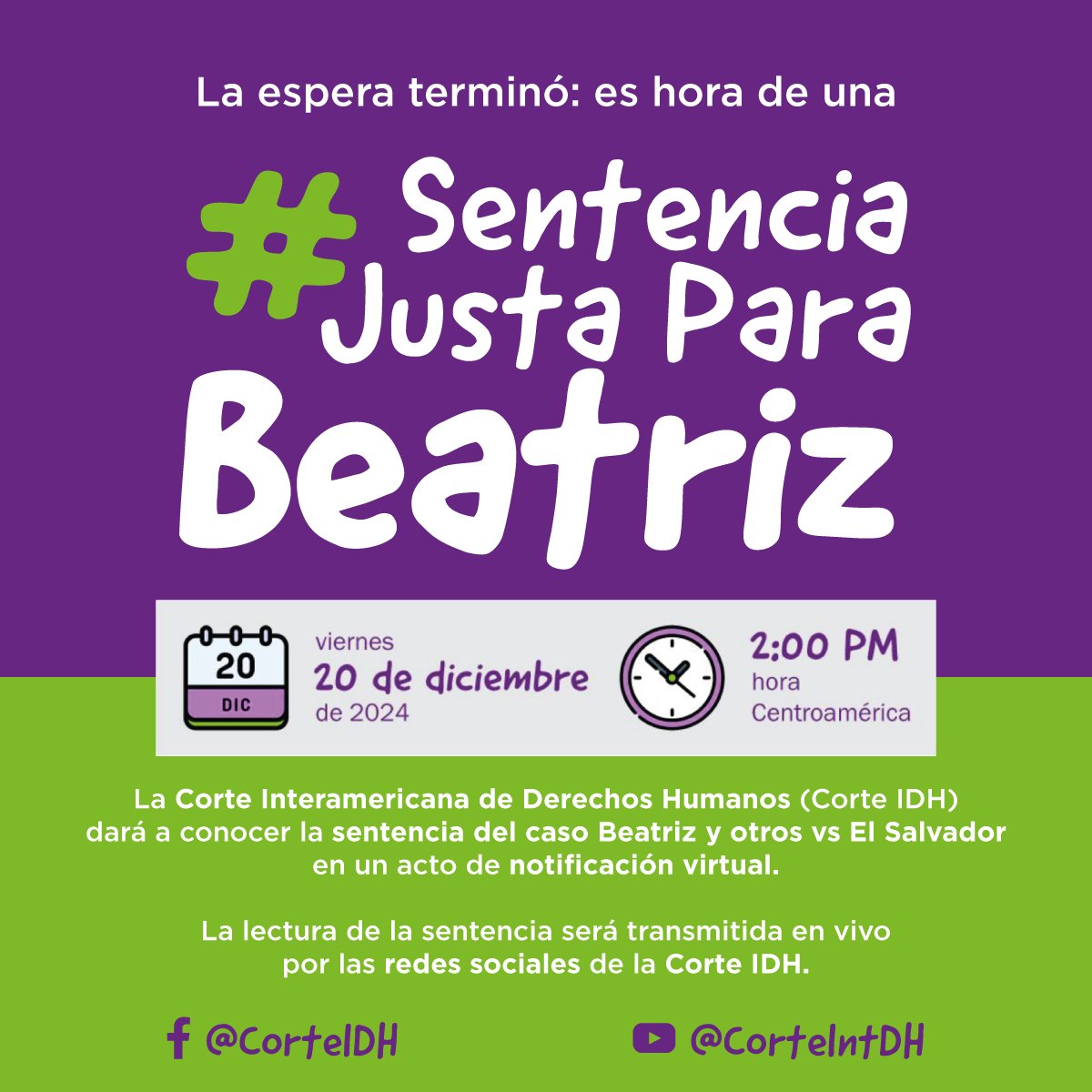 Justicia para Beatriz 🟢🟣 (@beatrizvses) on Twitter photo #ATENCIÓN 🚨 El 20 de diciembre la <a href="/CorteIDH/">Corte Interamericana de Derechos Humanos</a> dará a conocer la sentencia en el caso Beatriz y otros vs El Salvador #EnVivo por los canales de la Corte a las 2:00 PM (hora Centroamérica):
⭕ youtube.com/@CorteIntDH
⭕ facebook.com/CorteIDH #ATENCIÓN 🚨 El 20 de diciembre la <a href="/CorteIDH/">Corte Interamericana de Derechos Humanos</a> dará a conocer la sentencia en el caso Beatriz y otros vs El Salvador #EnVivo por los canales de la Corte a las 2:00 PM (hora Centroamérica):
⭕ youtube.com/@CorteIntDH
⭕ facebook.com/CorteIDH