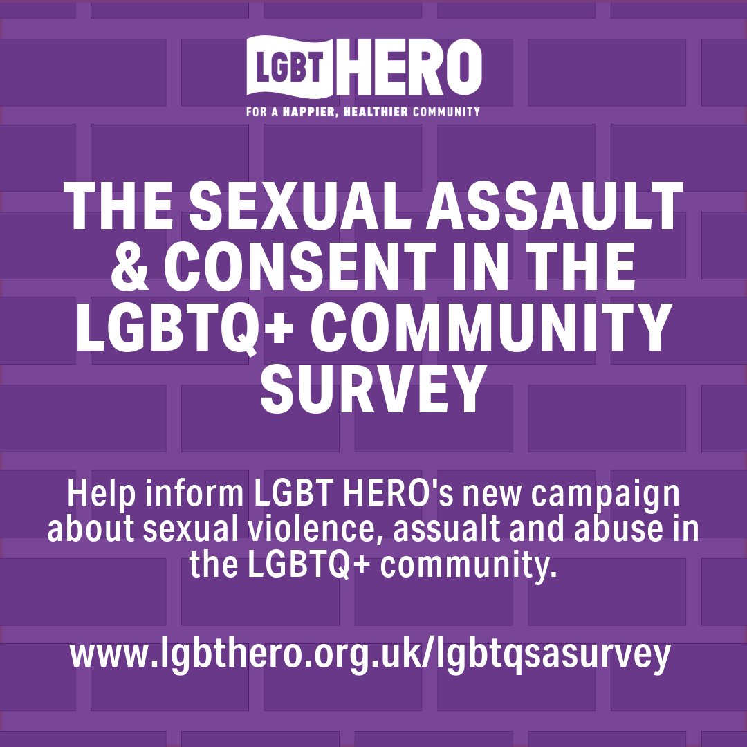 Please take this important survey about sexual violence, assault, abuse and consent in the LGBTQ+ community and help inform our next campaign.

You will be helping inform the new project about consent and helping to create a support hub for the LGBTQ+ community.

You can fill in