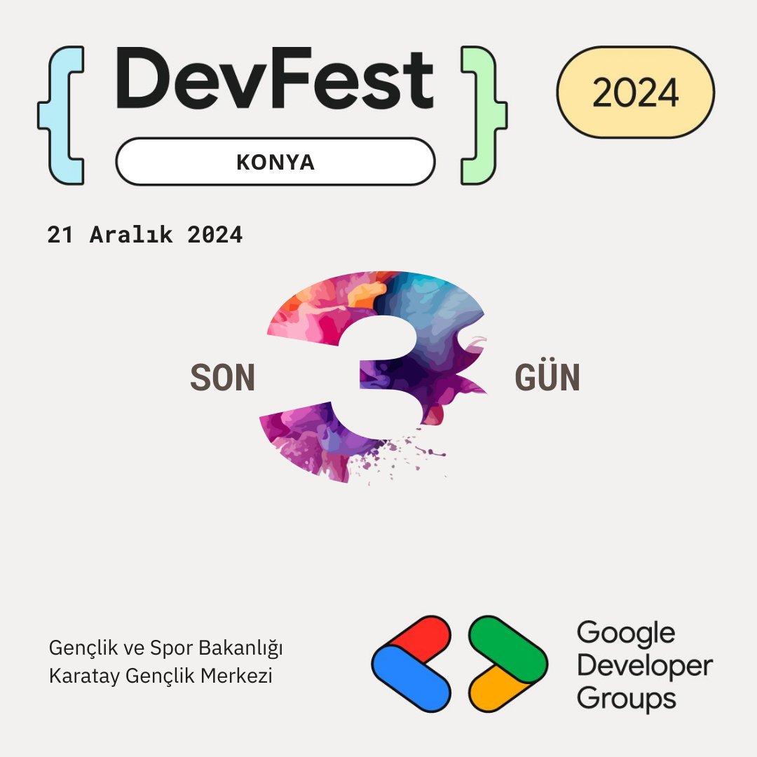 📅 Son 3 Gün!

DevFest Konya 2024 için geri sayım resmen başladı! 🚀
Kendinizi geliştirmek, sektördeki yenilikleri keşfetmek ve teknoloji tutkunlarıyla tanışmak için 21 Aralık 2024’te Gençlik ve Spor Bakanlığı Karatay Gençlik Merkezi’nde buluşuyoruz. Bu etkinliği kaçırmayın! 💡