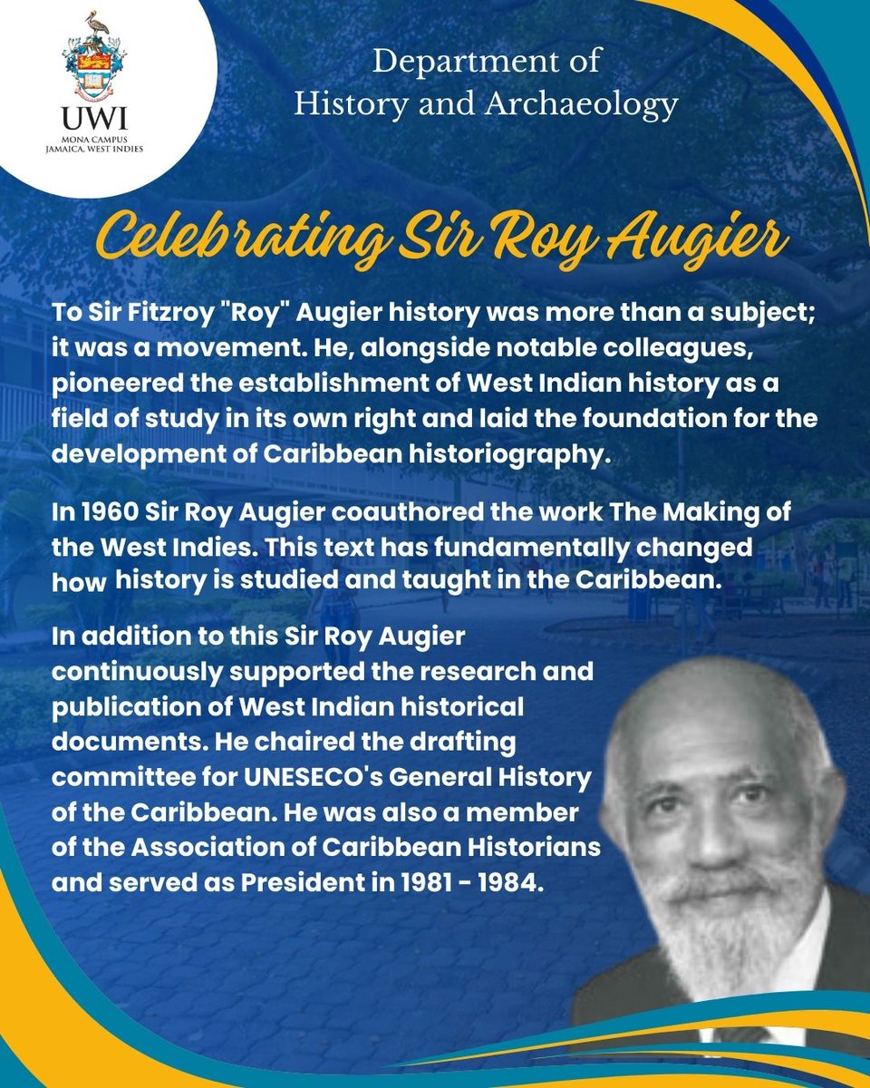 We continue to celebrate Sir Roy Augier and his many contributions to the discipline of West Indian history.