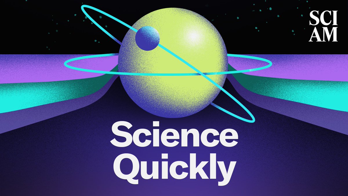 Scientific American (@sciam) on Twitter photo Stay sharp with fast, fascinating science insights you can fit into any day.
π§ Listen to Science Quickly wherever you get your podcasts.
<a href="/ApplePodcasts/">Apple Podcasts</a>: trib.al/r8PAUDK
<a href="/spotifypodcasts/">Spotify Podcasts π</a>: trib.al/HM06Hda
Youtube: trib.al/cPMBUl8 Stay sharp with fast, fascinating science insights you can fit into any day.
π§ Listen to Science Quickly wherever you get your podcasts.
<a href="/ApplePodcasts/">Apple Podcasts</a>: trib.al/r8PAUDK
<a href="/spotifypodcasts/">Spotify Podcasts π</a>: trib.al/HM06Hda
Youtube: trib.al/cPMBUl8