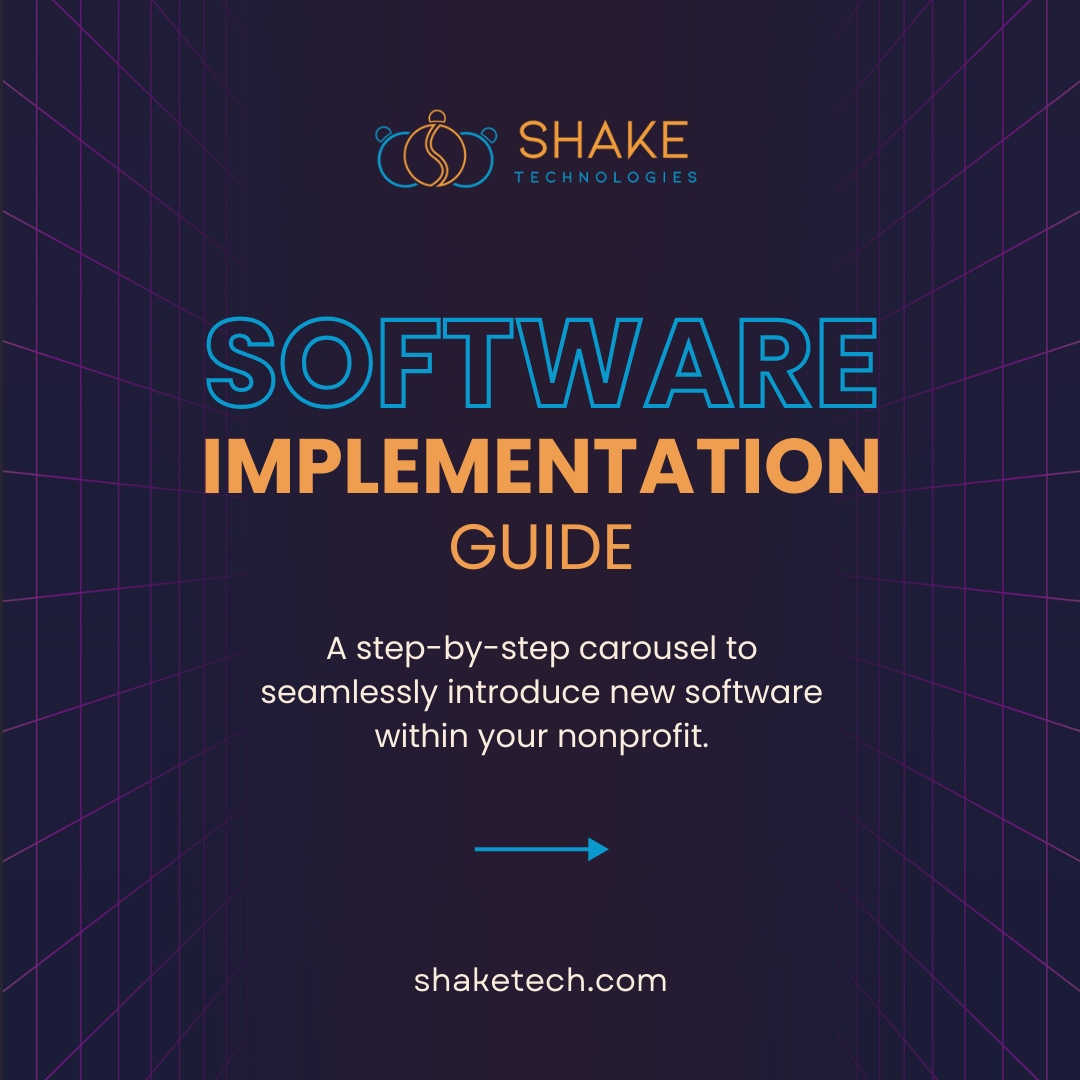 shaketech's tweet image. Follow our easy steps to successfully implement new software in your nonprofit. Learn more at shaketech.com. #SoftwareImplementation #TechAdoption