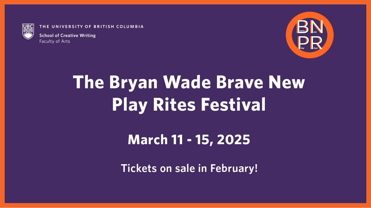 Mark your calendars! The Bryan Wade Brave New Play Rites Festival (BNPR) is scheduled from March 11 to March 15, 2025 at 7:00 pm in the Dorothy Somerset Studio at UBC Vancouver. Tickets go on sale in February 2025. Learn more: bravenewplayrites.com
<a href="/bravenewplay/">Brave New Play Rites</a> <a href="/UBC_Arts/">UBC Faculty of Arts</a>