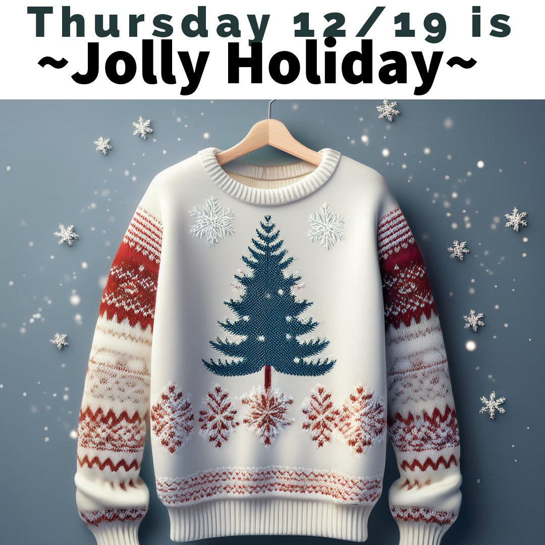 Tomorrow is Jolly Holiday: wear holiday sweaters, colors, and accessories!