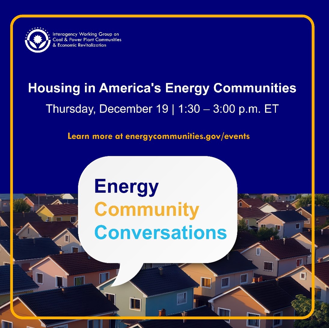 EnergyCommunities (@energycomm_us) on Twitter photo The Energy Communities IWG is hosting the “Housing in America’s Energy Communities” webinar Thursday, Dec. 19, at 1:30 p.m. ET. It will highlight efforts to build community capacity & feature examples of partnerships for housing development. Register at: energycommunities.gov/event/energy-c…. The Energy Communities IWG is hosting the “Housing in America’s Energy Communities” webinar Thursday, Dec. 19, at 1:30 p.m. ET. It will highlight efforts to build community capacity & feature examples of partnerships for housing development. Register at: energycommunities.gov/event/energy-c….