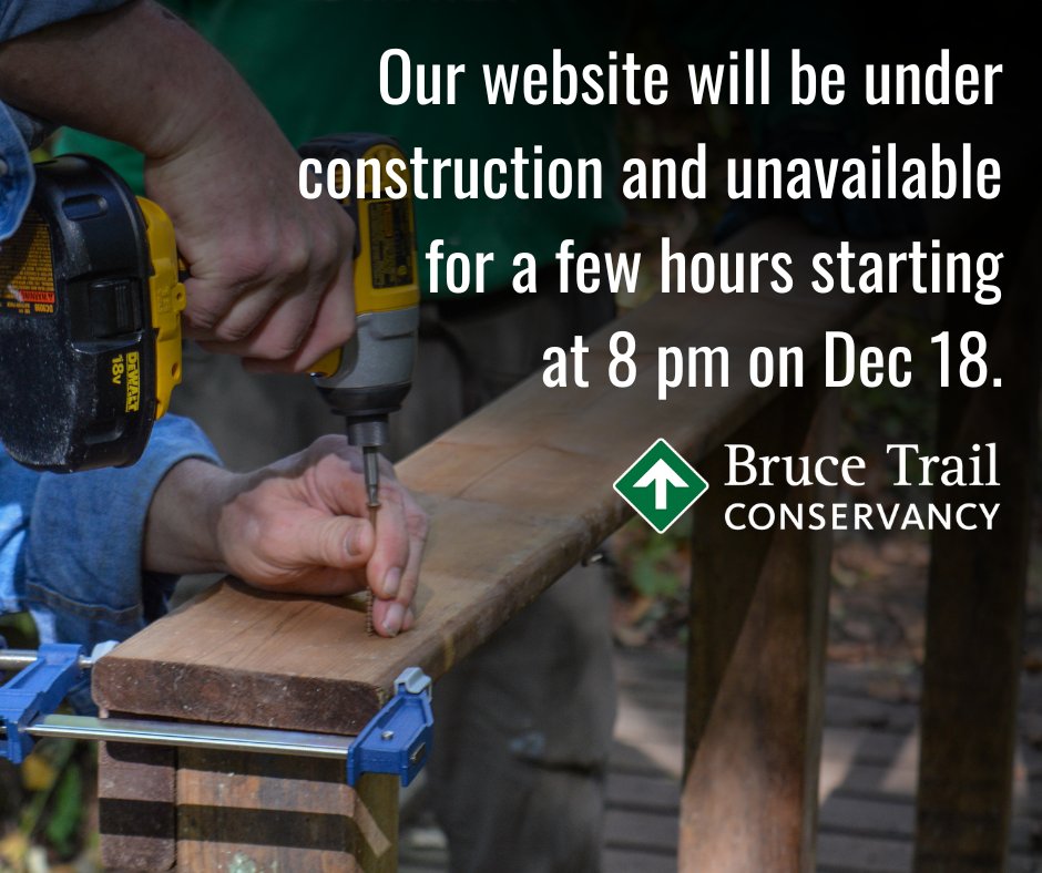 Website outage notice🛠️: The BTC website will be undergoing maintenance starting at 8 pm on December 18. The outage should only last a few hours. We appreciate your patience and understanding. 
#brucetrail #brucetrailconservancy