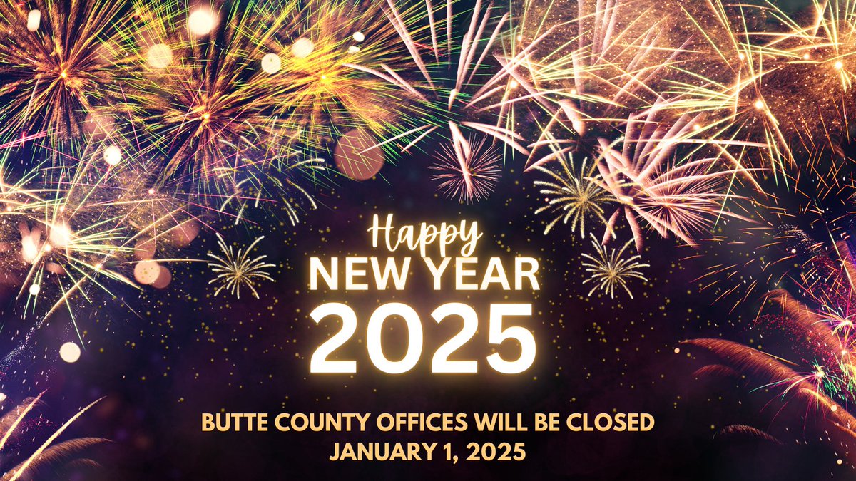 CountyofButte's tweet image. Butte County offices will be closed January 1, 2025.