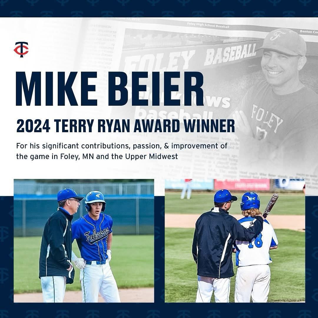 FoleyFalconsHS's tweet photo. From the Minnesota Twins:

Congratulations to Coach Mike Beier for being named our 2024 Terry Ryan Award winner! 

Over nearly three decades, Coach Beier has impacted baseball across multiple levels in Foley, MN. We are thankful for his passion and commitment to the game we love! https://t.co/6vVAL2XnPb