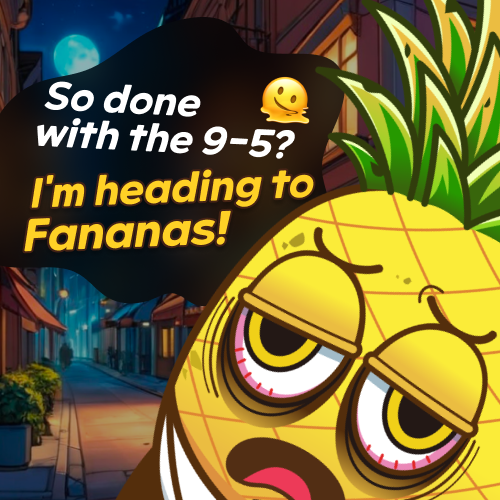 🍍Meet Ted: a weary pineapple in his late 30s, no big wins so far. 
He quits his job and heads to Fananas Island for a fresh start and fortune. 
Can he mine FANA and find his paradise? 

$USDT event live👇 
buly.kr/FLXJQNt 

#Fananas #PlayToEarn #CompeteToEarn