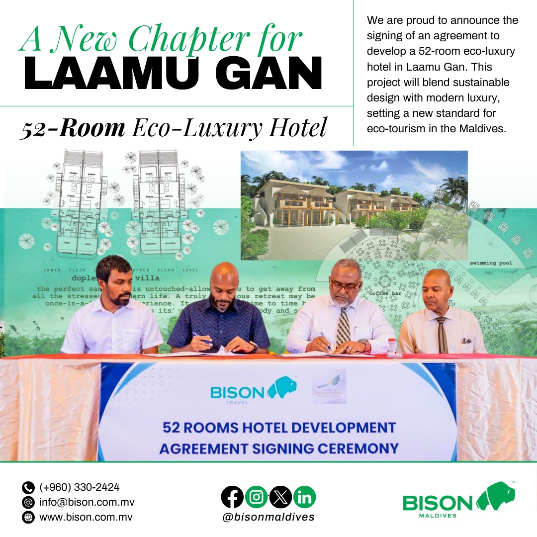 Bison Travel Maldives and Laamu Gan Council are set to develop a 52-room eco-luxury hotel, promoting sustainable tourism and economic growth. Features include duplex villas, a coffee bar, dining facilities, and a swimming pool. Scheduled to break ground soon. 

#bisonmaldives