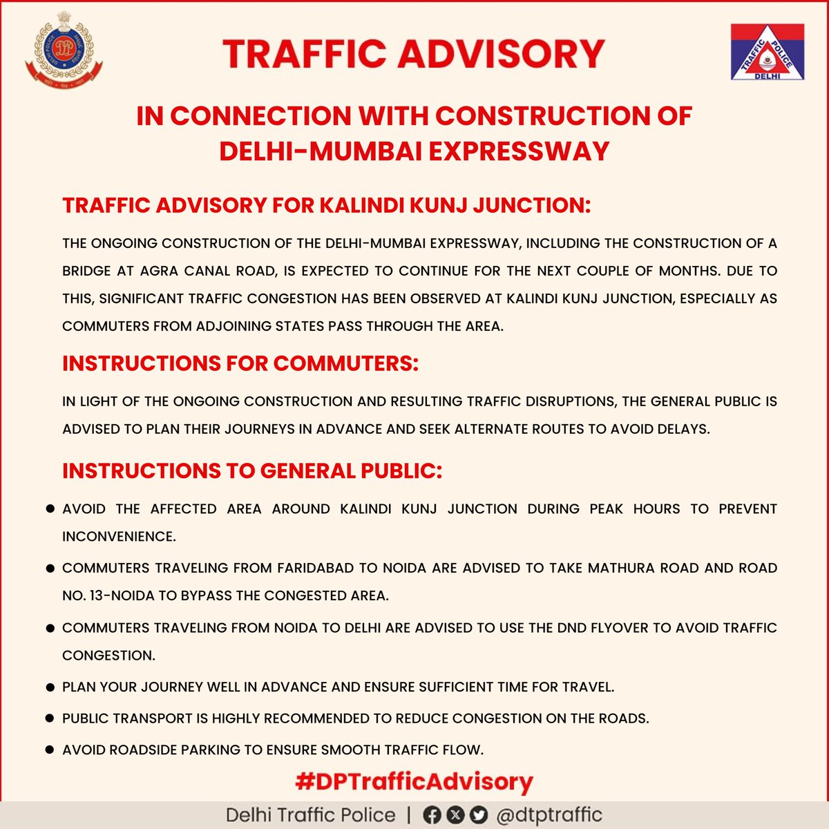 Traffic Advisory

Due to construction of Delhi-Mumbai Expressway, traffic will be affected on Kalindi Kunj Junction. Kindly follow the advisory.

#DPTrafficAdvisory
