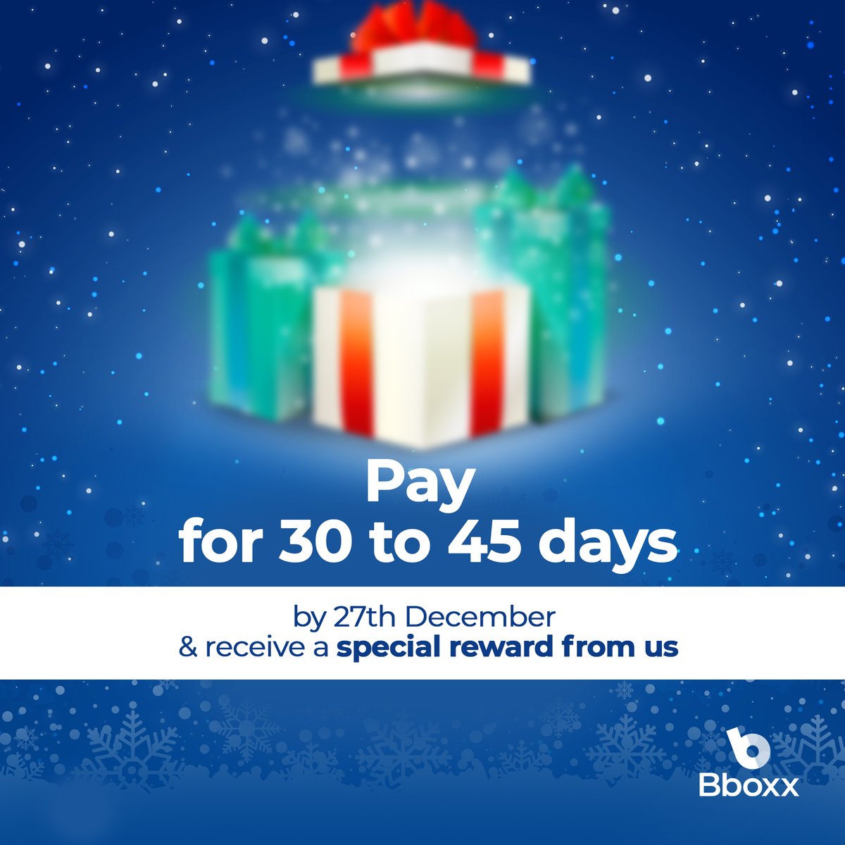 Pay for at least 30 days and receive a special Xmas reward from Bboxx.
#BboxxKE