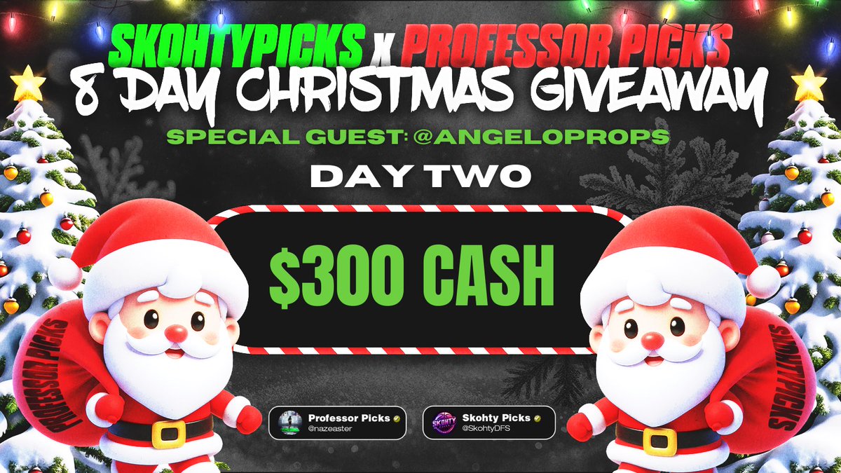🎄SKOHTY PICKS X PROFESSOR PICKS🎅

8 DAYS OF CHRISTMAS🎄- DAY TWO🎁

W/ SPECIAL GUEST <a href="/AngeloProps/">Angelo</a> 

$100 to 3 people who ⬇️ 

LIKE + RT + follow <a href="/SkohtyDFS/">Skohty Picks</a> &amp; <a href="/nazeaster/">𝐏r𝐨f𝐞s𝐬o𝐫 𝐏i𝐜k𝐬 👨‍🔬🟩</a> &amp; <a href="/AngeloProps/">Angelo</a> to be eligible✅🎁