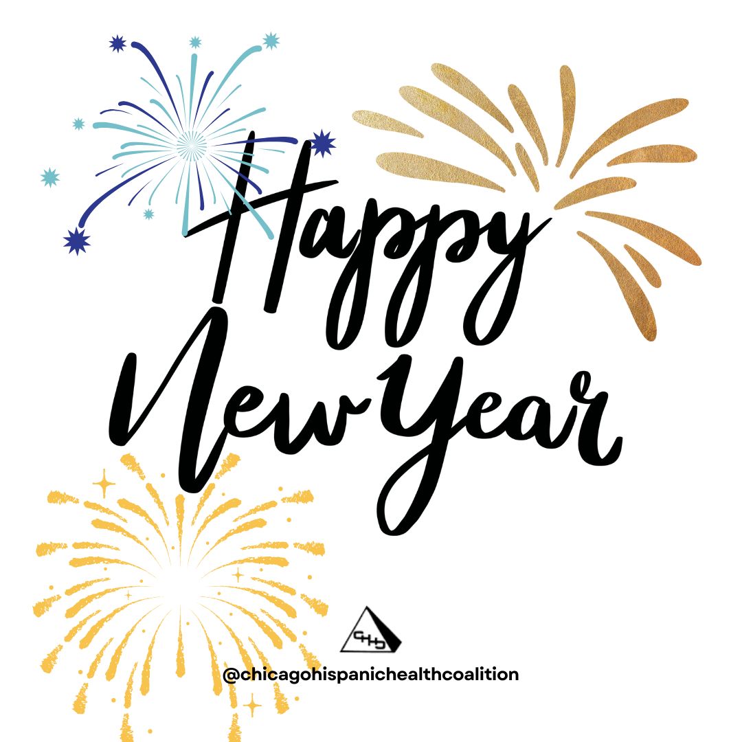 🎉✨ ¡Feliz Año Nuevo de parte de la Coalición de Salud Hispana de Chicago! 🎊🌟 

Este 2025, renovemos nuestro compromiso con la salud y el bienestar en nuestras comunidades hispanas y que el nuevo año les traiga alegría, salud y fortaleza para prosperar. 🥳#CHHC #FelizAñoNuevo