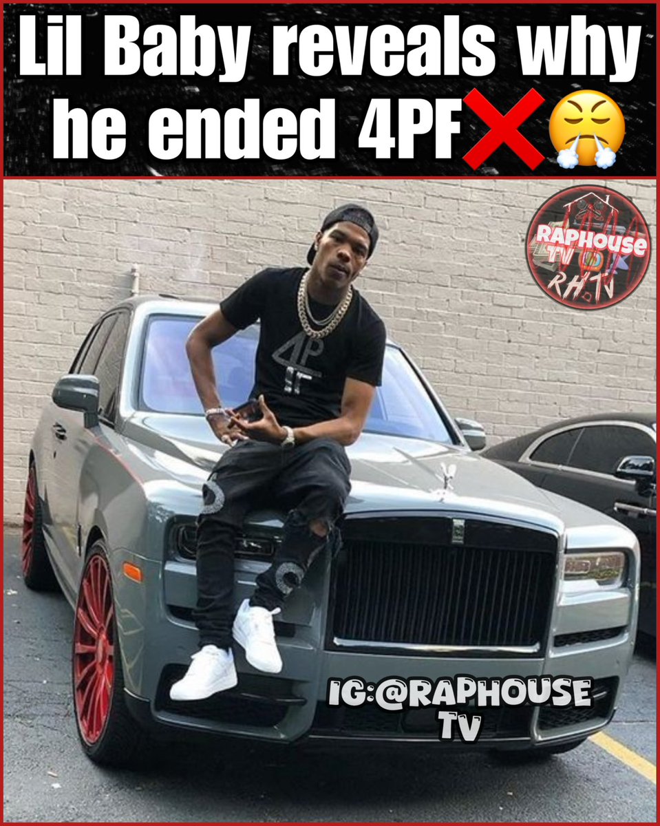 Lil Baby reveals why he ended 4PF.
