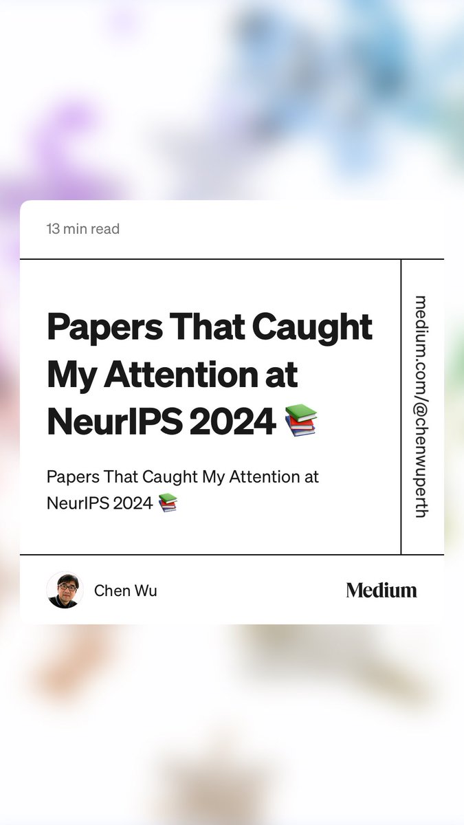 cwperth's tweet photo. “Papers That Caught My Attention at NeurIPS 2024 📚” by Chen Wu https://t.co/UhUzceyshJ https://t.co/2oO5TrWJpq