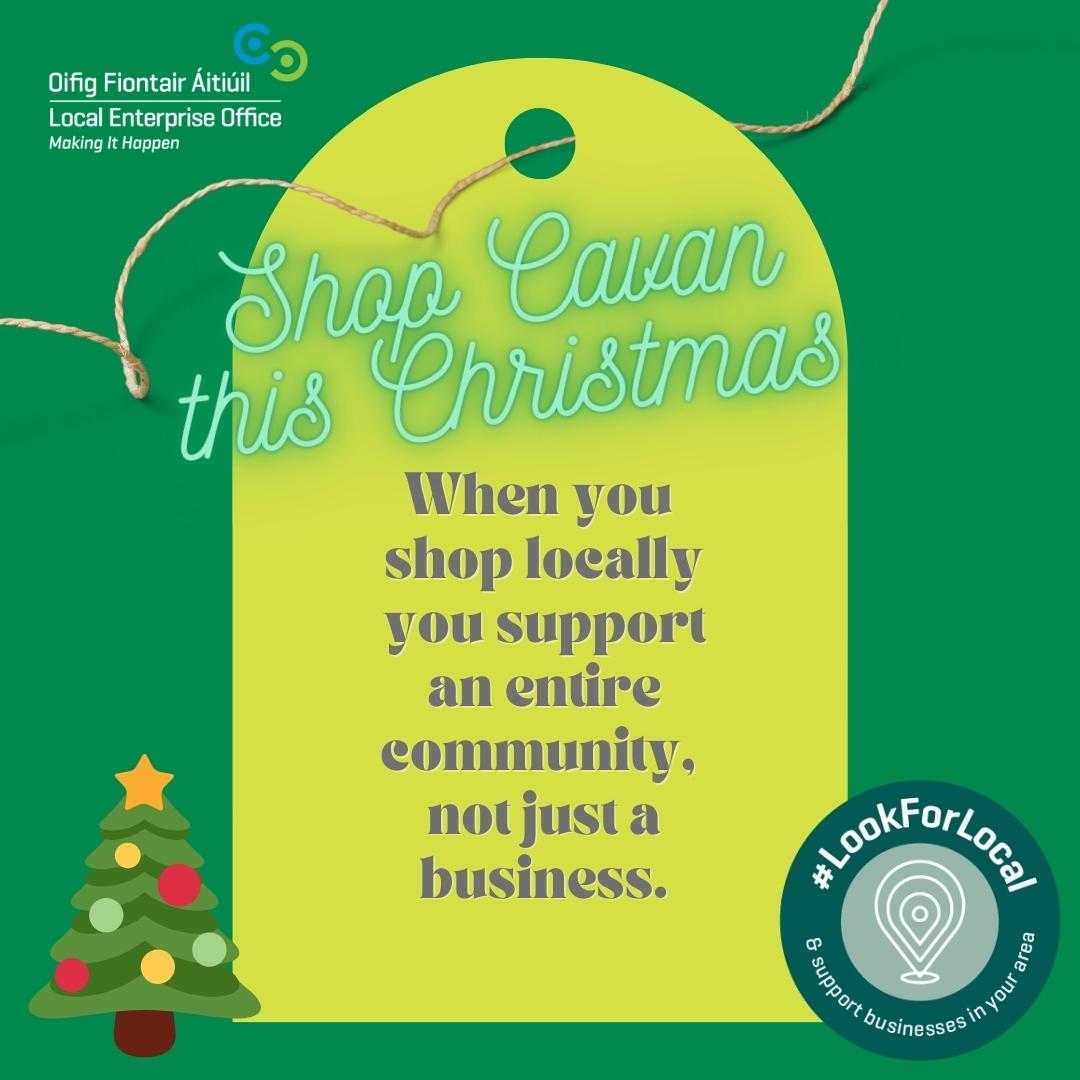 LEOcavan's tweet image. Shop Cavan this Christmas! 🎄 When you support local businesses you support your entire community!  🎁😀

#lookforlocal #shoplocal #shopcavan