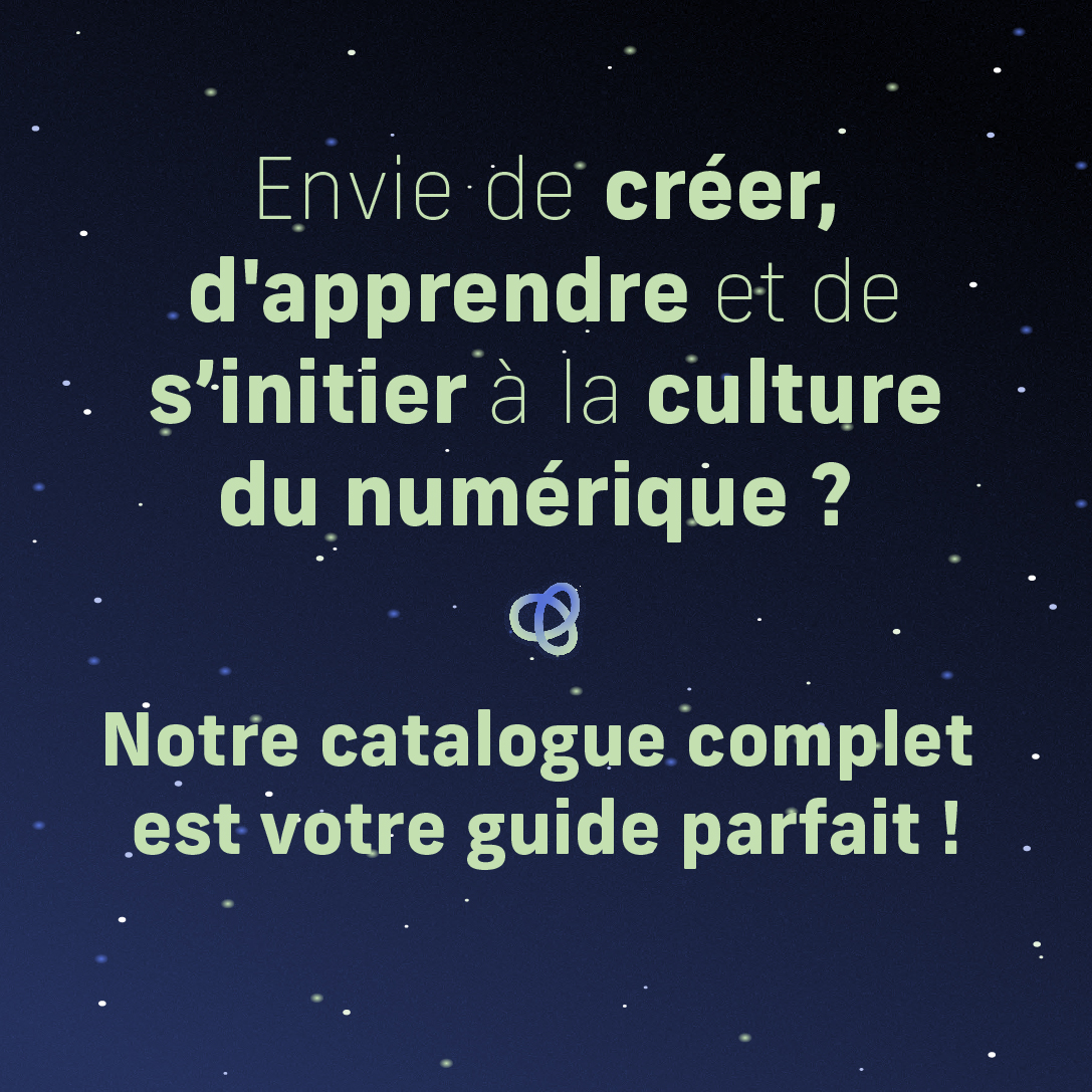 Vous êtes un professionnel et vous souhaitez retrouver nos ateliers ?

En passant des arts numériques à la programmation, chaque page vous ouvre les portes d'une nouvelle aventure créative.

Retrouvez le catalogue : urlr.me/TeatN8